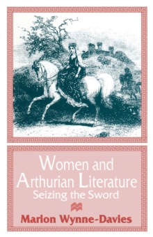 Image for Women and Arthurian literature: seizing the sword
