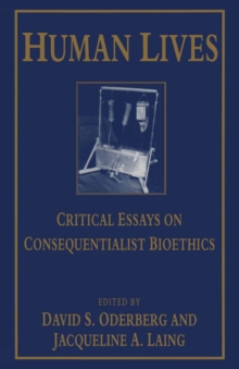 Image for Human lives: critical essays on consequentialist bioethics