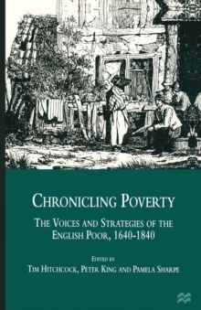 Image for Chronicling Poverty: The Voices and Strategies of the English Poor, 1640-1840