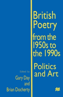 Image for British Poetry from the 1950s to the 1990s: Politics and Art