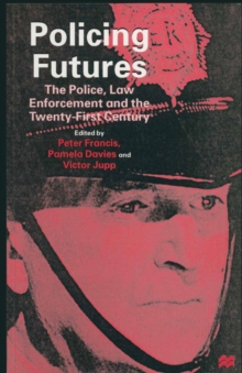 Image for Policing Futures: The Police, Law Enforcement and the Twenty-First Century