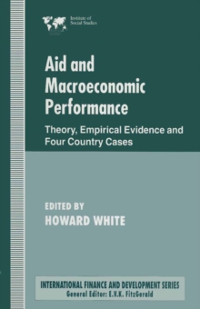 Image for Aid and macroeconomic performance: theory, empirical evidence and four country cases