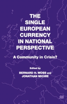 Image for The single European currency in national perspective: a community in crisis?