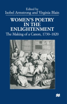 Image for Women's poetry in the enlightenment: the making of a canon, 1730-1820