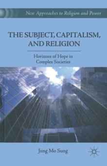 Image for The Subject, Capitalism, and Religion : Horizons of Hope in Complex Societies