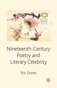 Image for Nineteenth-Century Poetry and Literary Celebrity