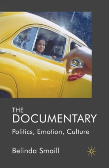 Image for The documentary  : politics, emotion, culture