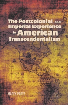 Postcolonial and Imperial Experience in American Transcendentalism