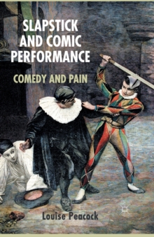 Image for Slapstick and Comic Performance : Comedy and Pain