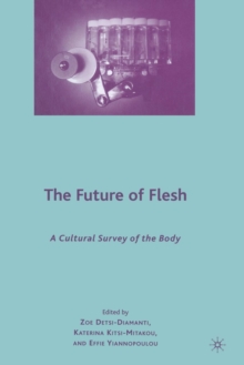 Future of Flesh: A Cultural Survey of the Body