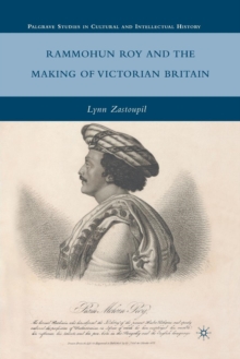 Rammohun Roy and the Making of Victorian Britain