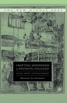 Image for Crafting Jewishness in Medieval England