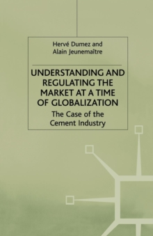 Understanding and Regulating the Market at a Time of Globalization