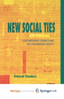 Image for New Social Ties : Contemporary Connections in a Fragmented Society