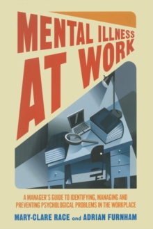 Image for Mental illness at work  : a manager's guide to identifying, managing and preventing psychological problems in the workplace