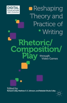 Image for Rhetoric/Composition/Play through Video Games