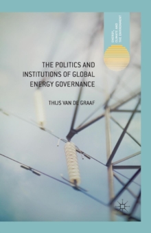 Image for The Politics and Institutions of Global Energy Governance