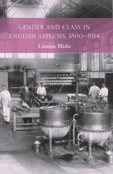 Image for Gender and Class in English Asylums, 1890-1914