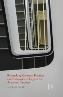 Image for Researching Contexts, Practices and Pedagogies in English for Academic Purposes