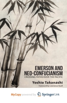 Image for Emerson and Neo-Confucianism : Crossing Paths over the Pacific