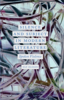 Image for Silence and Subject in Modern Literature