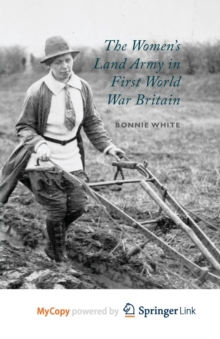 Image for The Women's Land Army in First World War Britain