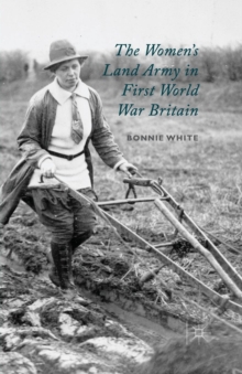 Image for The Women's Land Army in First World War Britain