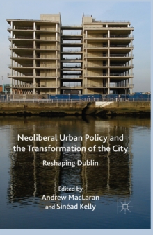 Image for Neoliberal Urban Policy and the Transformation of the City