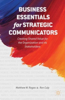 Image for Business Essentials for Strategic Communicators : Creating Shared Value for the Organization and its Stakeholders