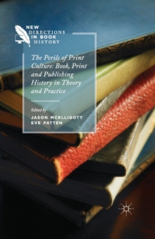 Image for The Perils of Print Culture: Book, Print and Publishing History in Theory and Practice