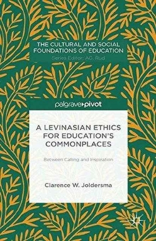 Image for A Levinasian Ethics for Education's Commonplaces
