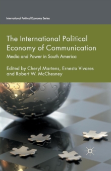 Image for The International Political Economy of Communication : Media and Power in South America