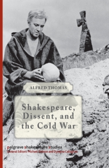 Shakespeare, Dissent and the Cold War