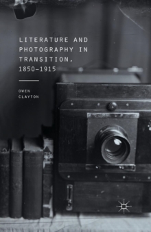 Image for Literature and Photography in Transition, 1850-1915