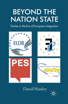 Image for Beyond the Nation State : Parties in the Era of European Integration