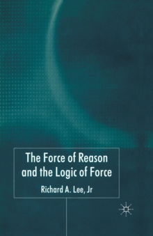 Force of Reason and the Logic of Force