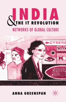 Image for India and the IT Revolution : Networks of Global Culture