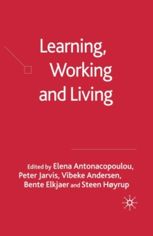 Image for Learning, working and living  : mapping the terrain of working life learning