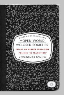 Image for The Open World and Closed Societies : Essays on Higher Education Policies "in Transition"