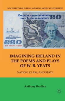 Image for Imagining Ireland in the Poems and Plays of W. B. Yeats