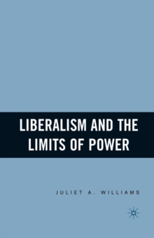 Image for Liberalism and the Limits of Power