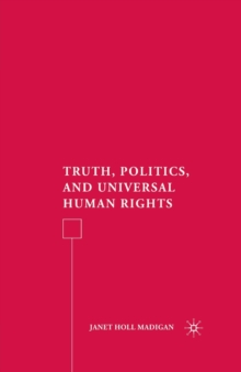 Truth, Politics, and Universal Human Rights