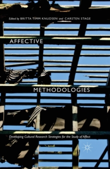 Image for Affective methodologies  : developing cultural research strategies for the study of affect