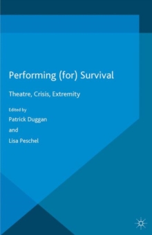 Image for Performing (for) survival  : theatre, crisis, extremity