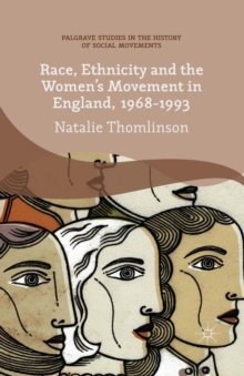 Image for Race, ethnicity and the women's movement in England, 1968-1993