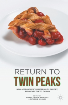 Image for Return to Twin Peaks : New Approaches to Materiality, Theory, and Genre on Television