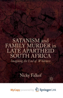 Image for Satanism and Family Murder in Late Apartheid South Africa