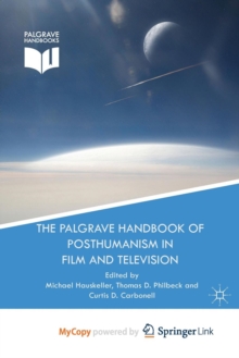 Image for The Palgrave Handbook of Posthumanism in Film and Television
