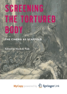 Image for Screening the Tortured Body