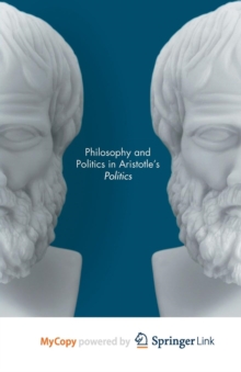 Image for Philosophy and Politics in Aristotle's Politics